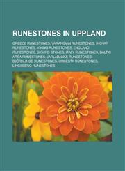 Runestones in Uppland Greece Runestones, Varangian Runestones, Ingvar Runestones, Viking Runestones, England Runestones, Sigurd Stones, Ital,1151000620,9781151000620
