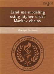 Land use modeling using higher order Markov chains.,1248971434,9781248971437