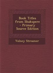 Book Titles from Shakspere - Primary Source Edition,1289414963,9781289414962