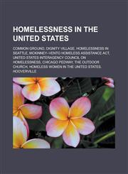 Homelessness in the United States Common Ground, Dignity Village, Homelessness in Seattle, McKinney-Vento Homeless Assistance Act,1233180746,9781233180745