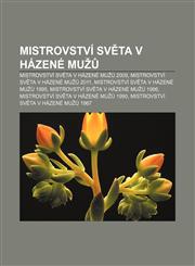Mistrovství světa v házené mužů Mistrovství světa v házené mužů 2009, Mistrovství světa v házené mužů 2011,1232864552,9781232864554