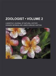 Zoologist (Volume 2); A Monthly Journal of Natural History,1458951642,9781458951649
