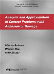 Analysis and Approximation of Contact Problems with Adhesion or Damage,1584885858,9781584885856