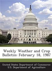 Weekly Weather and Crop Bulletin February 18, 1987,1288643683,9781288643684