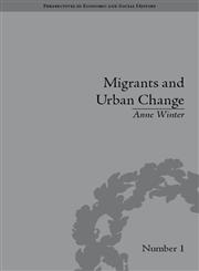 Migrants and Urban Change Newcomers to Antwerp, 1760-1860,1851966463,9781851966462