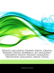 Articles On Digests, including Graphic Novel, Granta, Reader's Digest, Animerica, Jet (magazine), Children's Digest, Pageant (magazine), Prevention (magazine), Shock Totem,1243258586,9781243258588