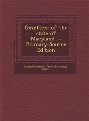 Gazetteer of the state of Maryland  - Primary Source Edition,1293364746,9781293364741