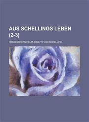 Aus Schellings Leben (2-3),1235209652,9781235209659
