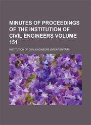 Minutes of proceedings of the Institution of Civil Engineers Volume 151,1130854655,9781130854657