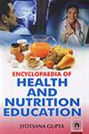 Encyclopaedia Of Health And Nutritionb Education,8178803166