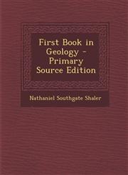 First Book in Geology - Primary Source Edition,1293783633,9781293783634
