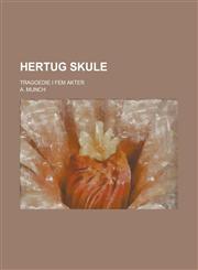 Hertug Skule; Tragoedie I Fem Akter,1153500523,9781153500524