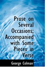 Prose on Several Occasions; Accompanied with Some Pieces in Verse,1115372726,9781115372725