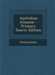 Australian Almanac - Primary Source Edition,1287993214,9781287993216