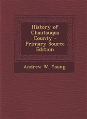 History of Chautauqua County - Primary Source Edition,1293817082,9781293817087