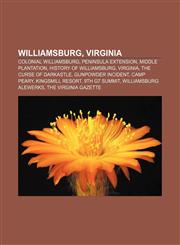 Williamsburg, Virginia Colonial Williamsburg, Peninsula Extension, Middle Plantation, History of Williamsburg, Virginia,1156798744,9781156798744