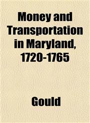 Money and Transportation in Maryland, 1720-1765,1152422774,9781152422773