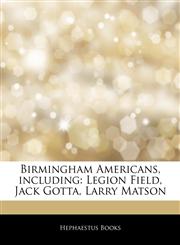 Articles On Birmingham Americans, including Legion Field, Jack Gotta, Larry Matson,1243786841,9781243786845