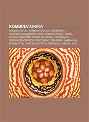 Kombinatorika Kombinatorici, Kombinatorická teorie her, Nekonečná kombinatorika, Ramseyovská teorie, Teorie kódování, Teorie matroidů,1232833975,9781232833970