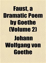 Faust, a Dramatic Poem by Goethe (Volume 2),1152906402,9781152906402