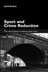 Sport and Crime Reduction The Role of Sports in Tackling Youth Crime,0415396484,9780415396486