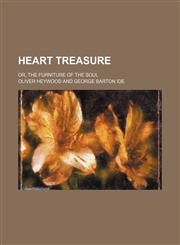 Heart treasure; or, The furniture of the soul,1151230529,9781151230522