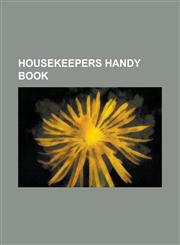 Housekeepers Handy Book,1154740684,9781154740684