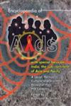 Encyclopaedia of AIDS With Special Focus on India the Sub-Continent of Asia and Pacific : A Social, Political, Cultural, and Scientific Record of the HIV Epidemic 2 Vols. 1st Edition,8186830413,9788186830413