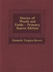 Stories of Woods and Fields - Primary Source Edition,1287987206,9781287987208