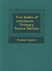 Two Books of Constancie - Primary Source Edition,1293591068,9781293591062