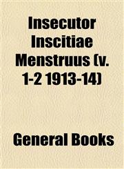 Insecutor Inscitiae Menstruus (v. 1-2 1913-14),1152972235,9781152972230