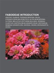 Faboideae Introduction Arachis, Cajanus, Pueraria montana, Dalea, Strongylodon macrobotrys, Butea monosperma, Clitoria, Melilotus,1233263978,9781233263974