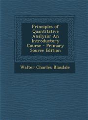 Principles of Quantitative Analysis An Introductory Course - Primary Source Edition,1287463029,9781287463023