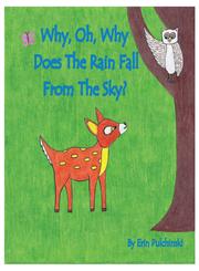 Why, oh, why does the rain fall from the sky?,1460217780,9781460217788
