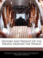 History And Present Of the Pirates Around the World,1241565708,9781241565701