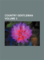 Country gentleman Volume 3,123131866X,9781231318669