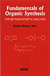 Fundamentals of Organic Synthesis The Retrosynthetic Analysis [For Undergraduate (Honours) and Postgraduate Students] Vol. 2 Revised Edition, Reprint,8173815321,9788173815324