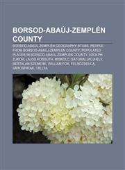 Borsod-Abaúj-Zemplén County Borsod-Abaúj-Zemplén geography stubs, People from Borsod-Abaúj-Zemplén County,1156721180,9781156721186