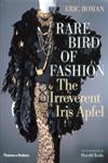 Rare Bird of Fashion The Irreverent Iris Apfel,0500513449,9780500513446