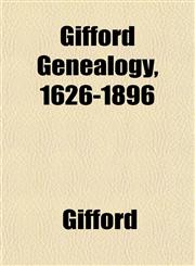 Gifford Genealogy, 1626-1896,1152179330,9781152179332