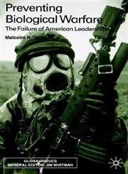 Preventing Biological Warfare The Failure of American Leadership,0333793099,9780333793091