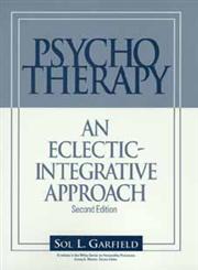 Psychotherapy An Eclectic-Integrative Approach 2nd Edition,047159556X,9780471595564