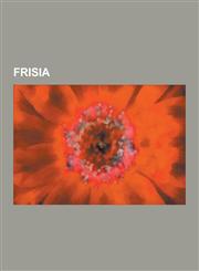 Frisia Frisians, Groningen, Nordfriesland, West Friesland, Friso-Hollandic Wars, Mythology in the Low Countries, Anglo-Saxon,1230617272,9781230617275