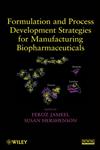 Formulation and Process Development Strategies for Manufacturing Biopharmaceuticals,0470118121,9780470118122