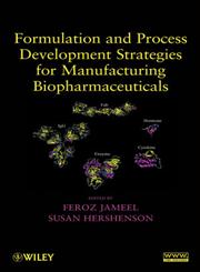 Formulation and Process Development Strategies for Manufacturing Biopharmaceuticals,0470118121,9780470118122