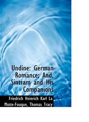 Undine German Romance; And, Sintram and His Companions,1103325647,9781103325641