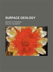 Surface Geology; Report of Progress,123524640X,9781235246401