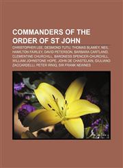 Commanders of the Order of St John Christopher Lee, Desmond Tutu, Thomas Blamey, Neil Hamilton Fairley, David Peterson, Barbara Cartland,1155523342,9781155523347