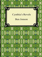 Cynthia's Revels, or, The Fountain of Self-Love,142094083X,9781420940831
