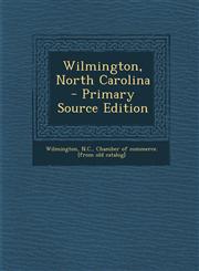 Wilmington, North Carolina - Primary Source Edition,1293635642,9781293635643